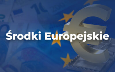 Środki europejskie – nie zmarnujemy szansy na rozwój Polski!